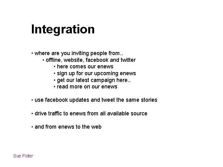 Integration • where are you inviting people from. . • offline, website, facebook and