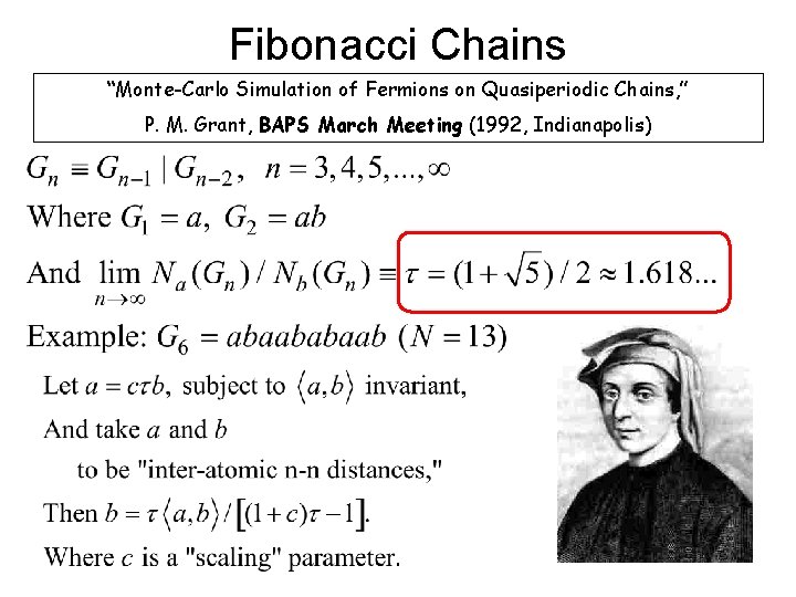 Fibonacci Chains “Monte-Carlo Simulation of Fermions on Quasiperiodic Chains, ” P. M. Grant, BAPS