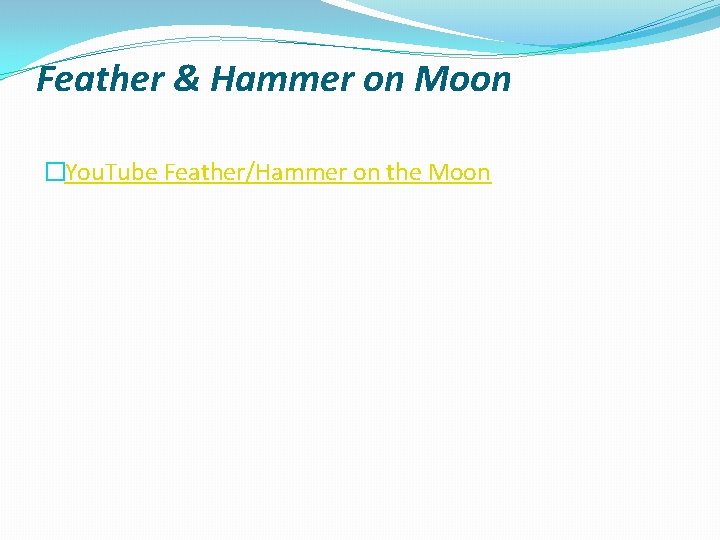 Feather & Hammer on Moon �You. Tube Feather/Hammer on the Moon 