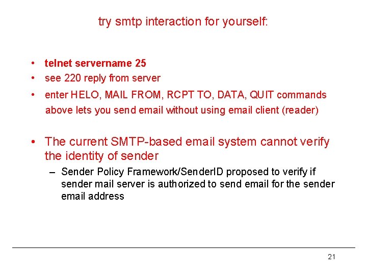 try smtp interaction for yourself: • telnet servername 25 • see 220 reply from