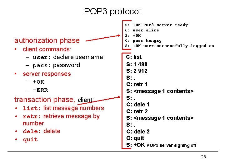 POP 3 protocol authorization phase • client commands: – user: declare username – pass:
