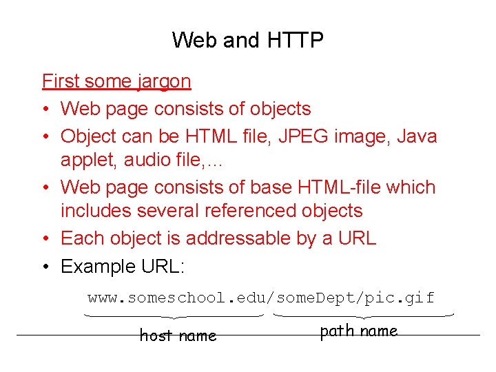 Web and HTTP First some jargon • Web page consists of objects • Object