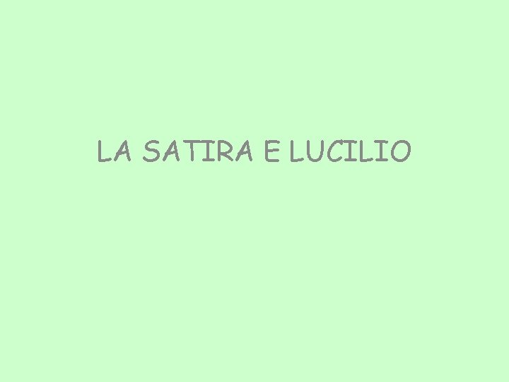 LALA SATIRA E LUCILIO 