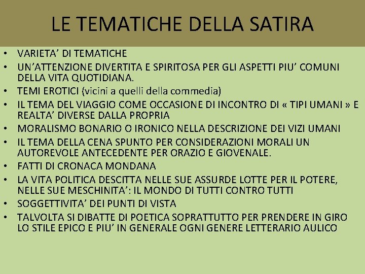 LE TEMATICHE DELLA SATIRA • VARIETA’ DI TEMATICHE • UN’ATTENZIONE DIVERTITA E SPIRITOSA PER