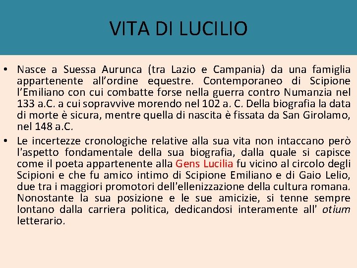 VITA DI LUCILIO • Nasce a Suessa Aurunca (tra Lazio e Campania) da una