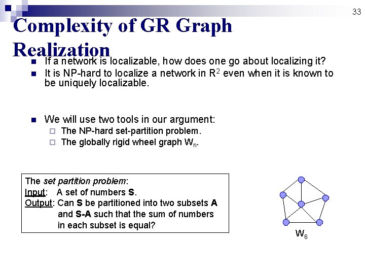 Complexity of GR Graph Realization If a network is localizable, how does one go Complexity of GR Graph Realization If a network is localizable, how does one go