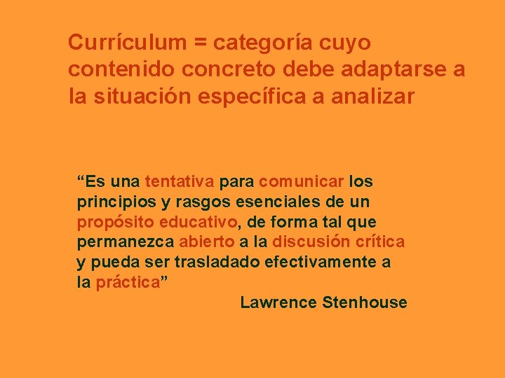 Currículum = categoría cuyo contenido concreto debe adaptarse a la situación específica a analizar