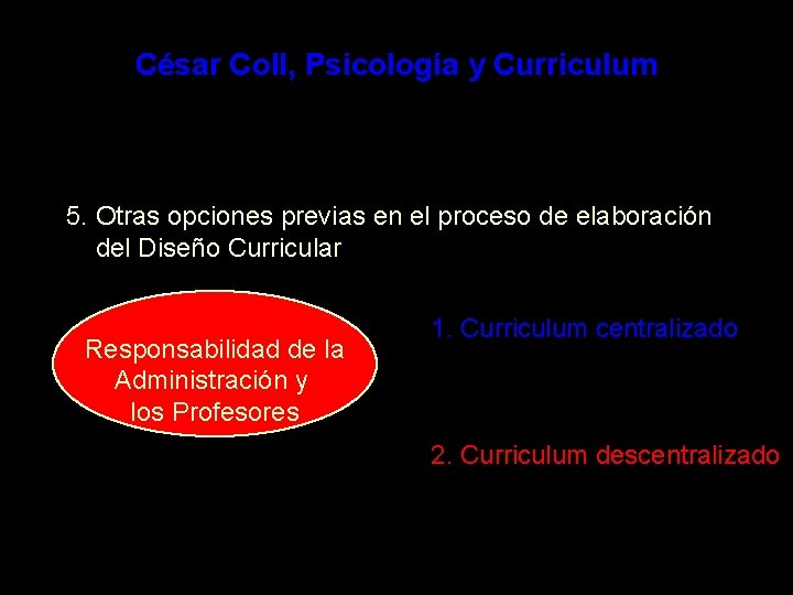 César Coll, Psicología y Curriculum 5. Otras opciones previas en el proceso de elaboración