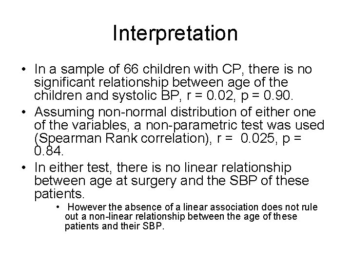 Interpretation • In a sample of 66 children with CP, there is no significant