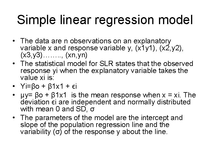 Simple linear regression model • The data are n observations on an explanatory variable