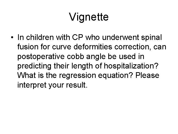 Vignette • In children with CP who underwent spinal fusion for curve deformities correction,