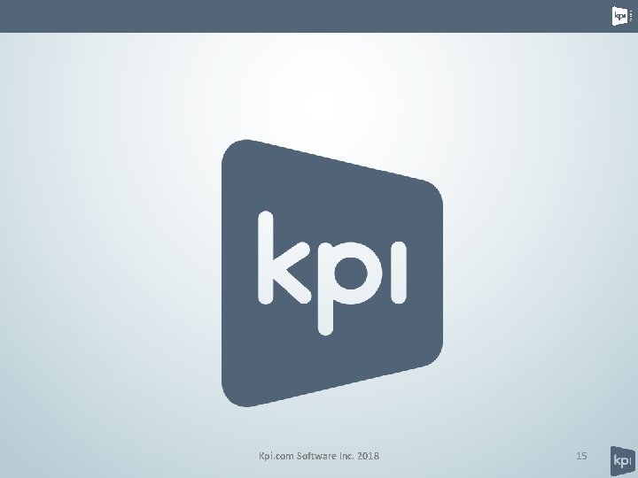 Kpi. com Software Inc. 2018 15 