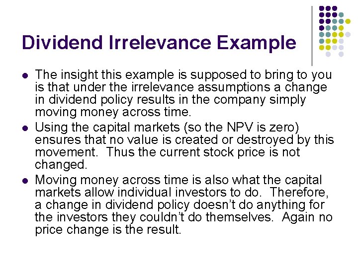 Dividend Irrelevance Example l l l The insight this example is supposed to bring