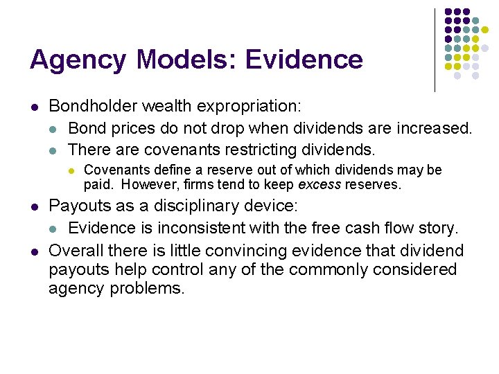 Agency Models: Evidence l Bondholder wealth expropriation: l Bond prices do not drop when