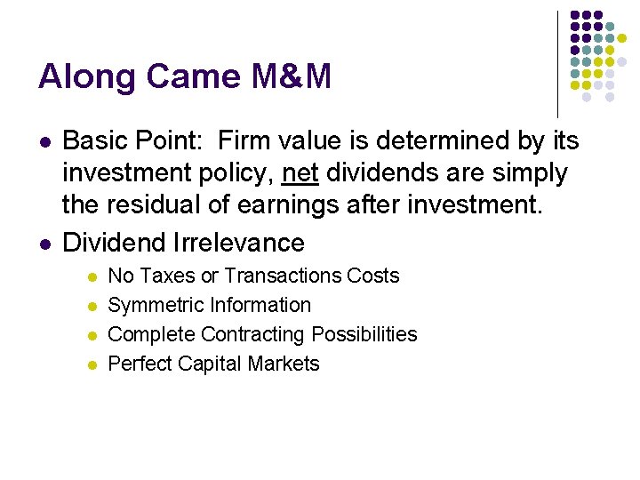 Along Came M&M l l Basic Point: Firm value is determined by its investment