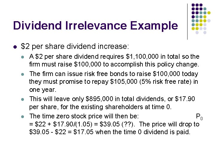 Dividend Irrelevance Example l $2 per share dividend increase: l l A $2 per