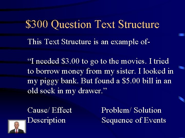 $300 Question Text Structure This Text Structure is an example of“I needed $3. 00