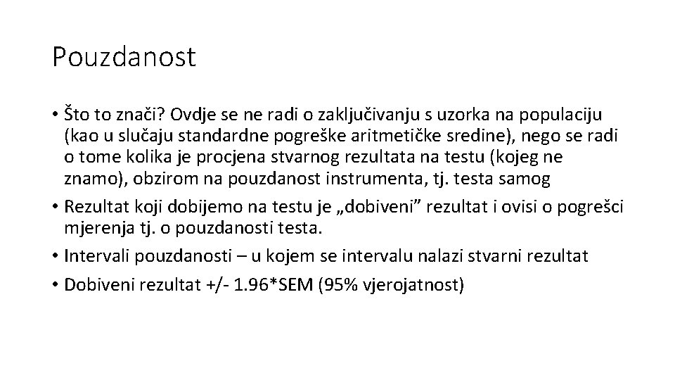 Pouzdanost • Što to znači? Ovdje se ne radi o zaključivanju s uzorka na