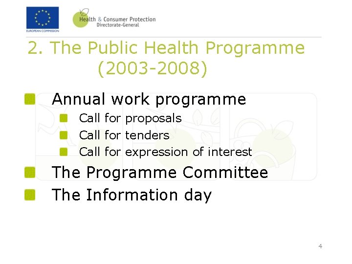 2. The Public Health Programme (2003 -2008) Annual work programme Call for proposals Call 2. The Public Health Programme (2003 -2008) Annual work programme Call for proposals Call