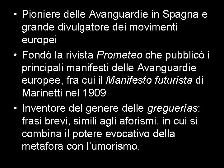  • Pioniere delle Avanguardie in Spagna e grande divulgatore dei movimenti europei •