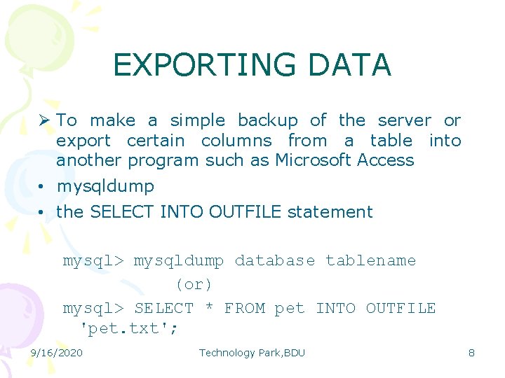 EXPORTING DATA To make a simple backup of the server or export certain columns