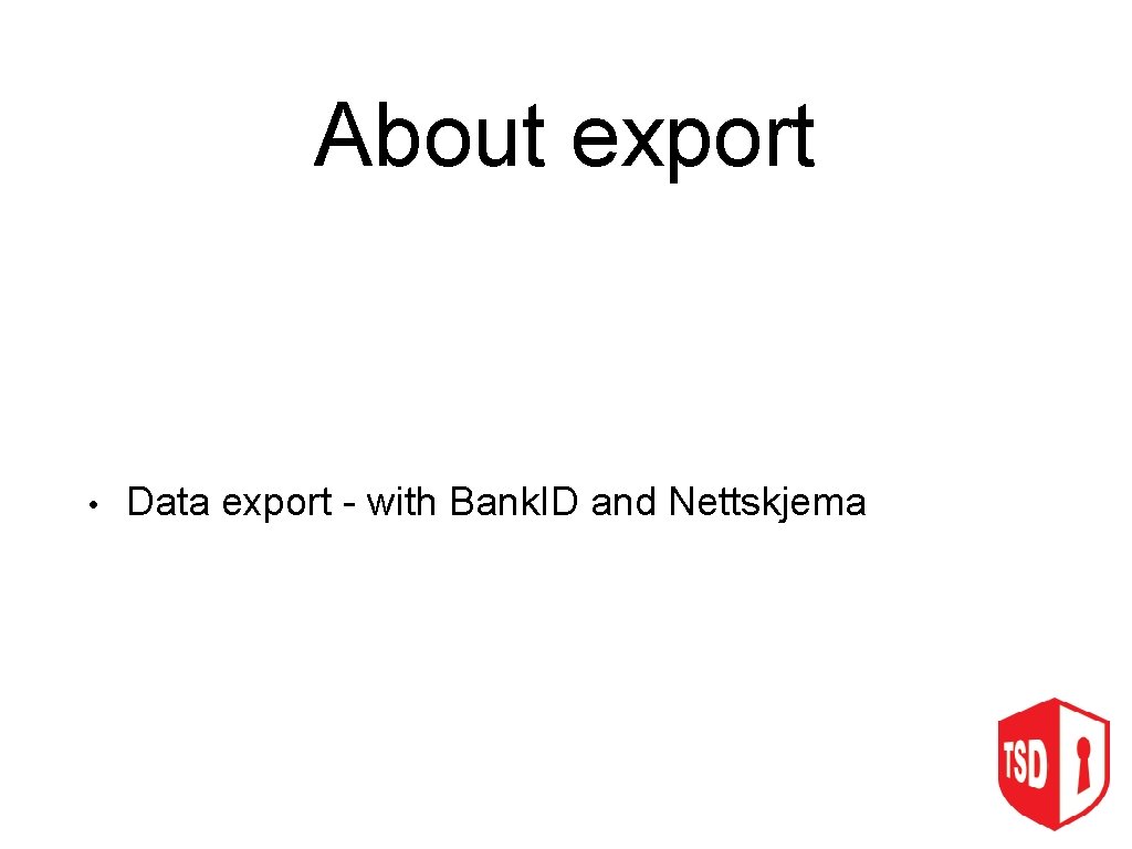 About export • Data export - with Bank. ID and Nettskjema 