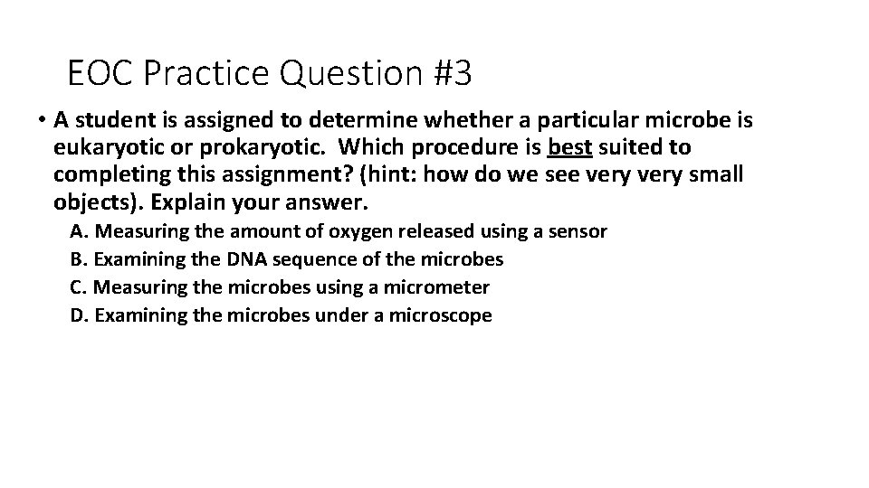 EOC Practice Question #3 • A student is assigned to determine whether a particular