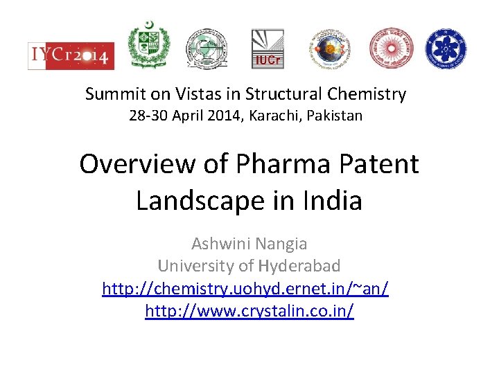 Summit on Vistas in Structural Chemistry 28 -30 April 2014, Karachi, Pakistan Overview of