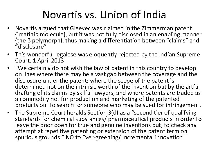 Novartis vs. Union of India • Novartis argued that Gleevec was claimed in the