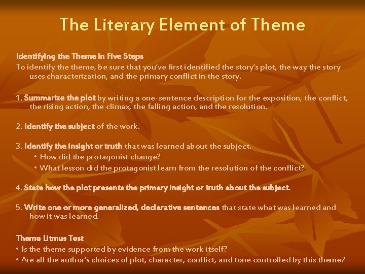 The Literary Element of Theme Identifying the Theme in Five Steps To identify theme,