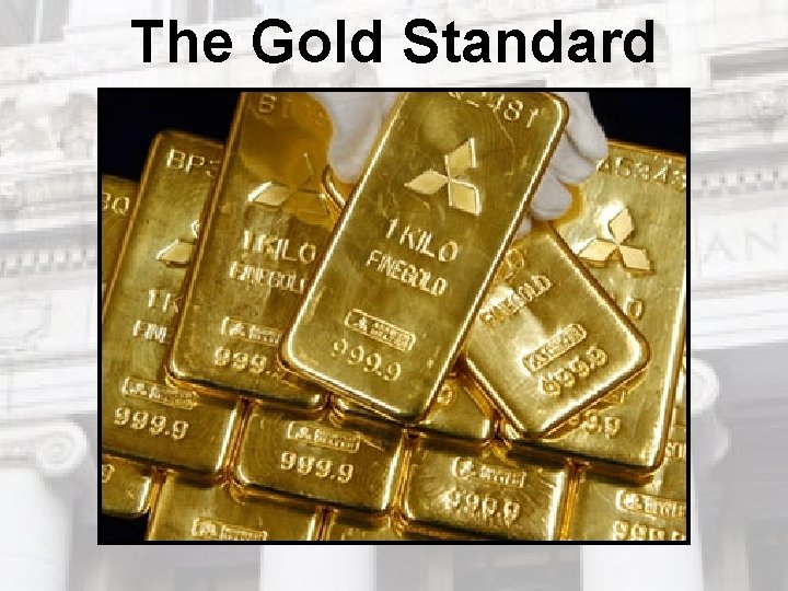 The Gold Standard The Gold Standard