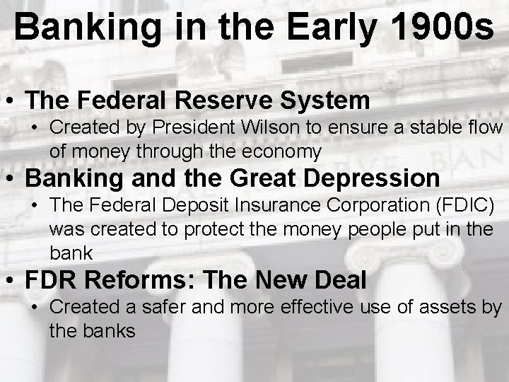 Banking in the Early 1900 s • The Federal Reserve System • Created by Banking in the Early 1900 s • The Federal Reserve System • Created by