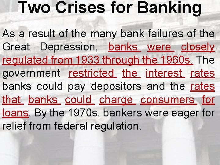 Two Crises for Banking As a result of the many bank failures of the Two Crises for Banking As a result of the many bank failures of the