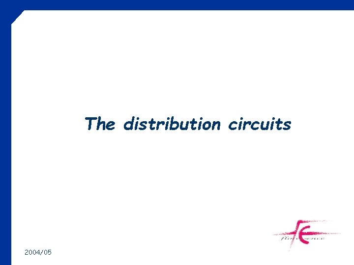 The distribution circuits 2004/05 