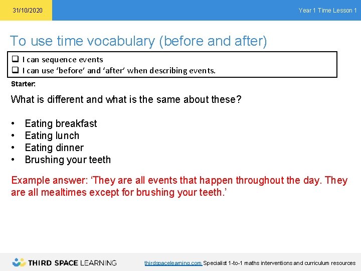 Year 1 Time Lesson 1 31/10/2020 To use time vocabulary (before and after) q
