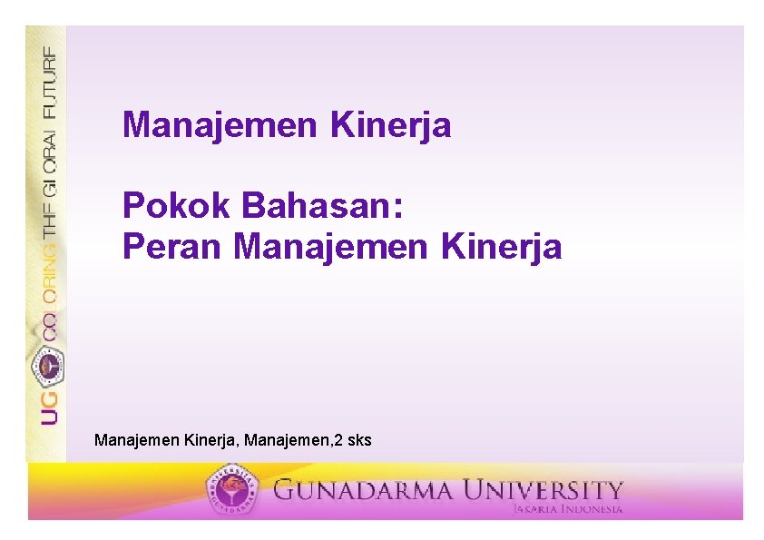 Manajemen Kinerja Pokok Bahasan: Peran Manajemen Kinerja, Manajemen, 2 sks 