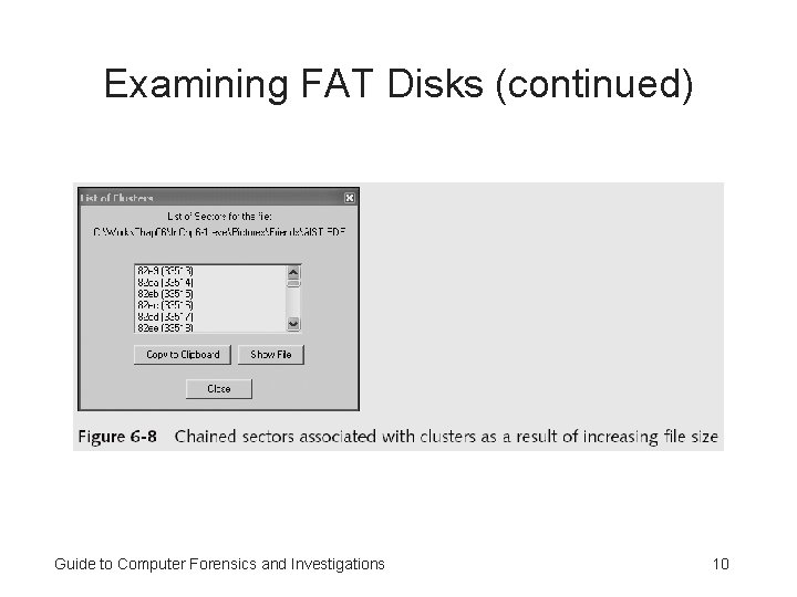 Examining FAT Disks (continued) Guide to Computer Forensics and Investigations 10 Examining FAT Disks (continued) Guide to Computer Forensics and Investigations 10