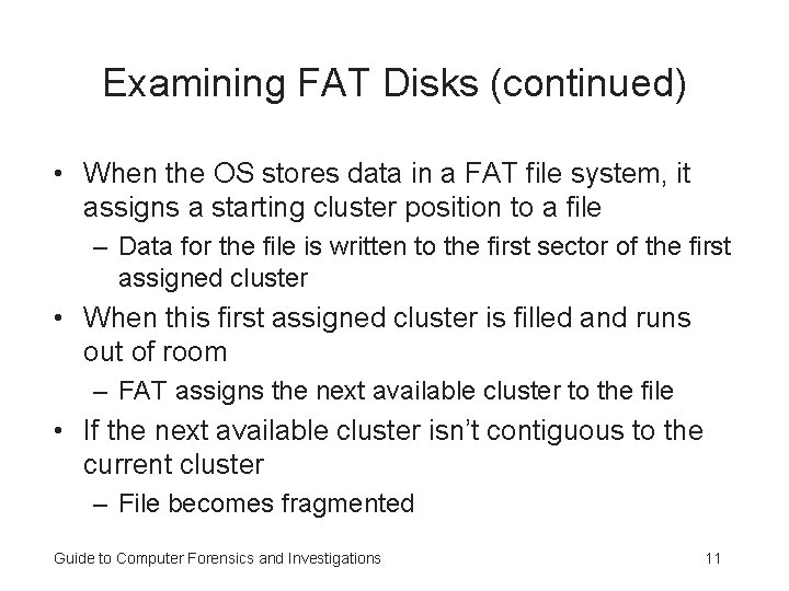 Examining FAT Disks (continued) • When the OS stores data in a FAT file Examining FAT Disks (continued) • When the OS stores data in a FAT file