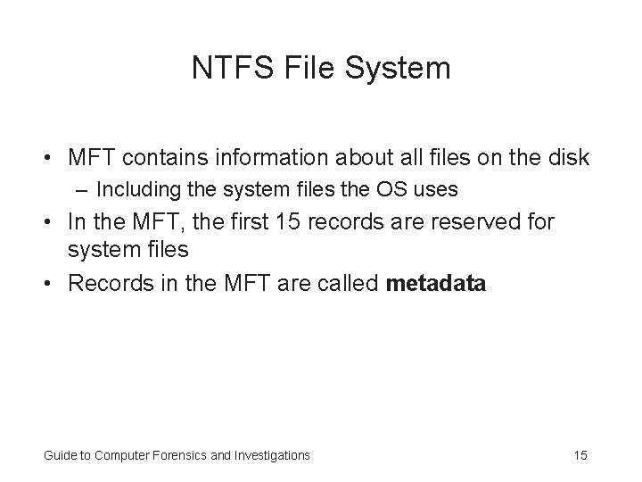 NTFS File System • MFT contains information about all files on the disk – NTFS File System • MFT contains information about all files on the disk –