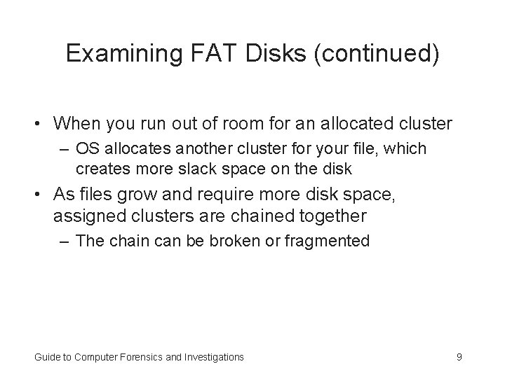 Examining FAT Disks (continued) • When you run out of room for an allocated Examining FAT Disks (continued) • When you run out of room for an allocated
