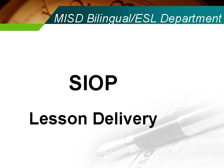 MISD Bilingual/ESL Department SIOP Lesson Delivery 