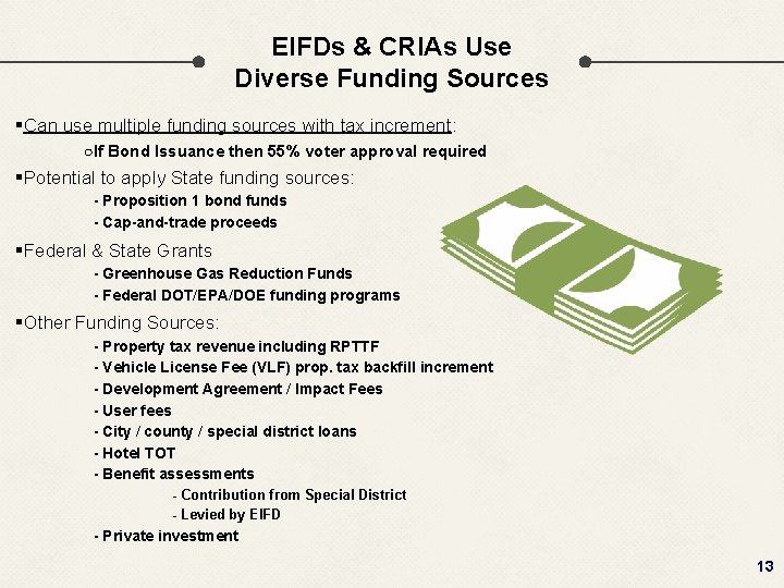 EIFDs & CRIAs Use Diverse Funding Sources §Can use multiple funding sources with tax