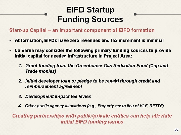 EIFD Startup Funding Sources Start-up Capital – an important component of EIFD formation •