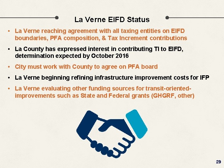 La Verne EIFD Status • La Verne reaching agreement with all taxing entities on