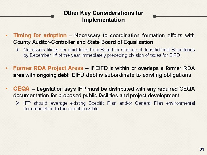 Other Key Considerations for Implementation • Timing for adoption – Necessary to coordination formation