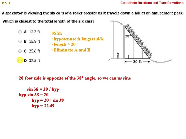 Coordinate Relations and Transformations Ch 8 SSM: • hypotenuse is largest side • length