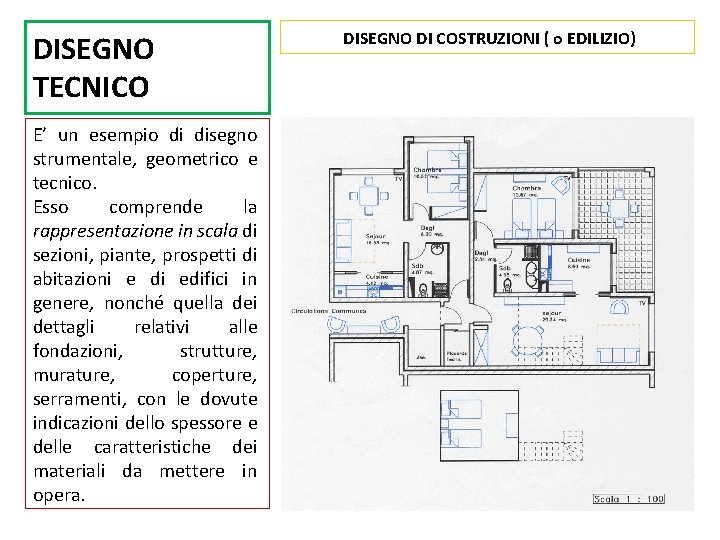 DISEGNO TECNICO E’ un esempio di disegno strumentale, geometrico e tecnico. Esso comprende la DISEGNO TECNICO E’ un esempio di disegno strumentale, geometrico e tecnico. Esso comprende la