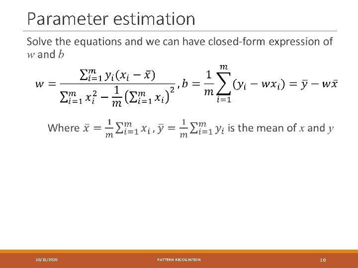 Parameter estimation 10/31/2020 PATTERN RECOGNITION 10 