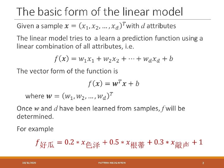 The basic form of the linear model 10/31/2020 PATTERN RECOGNITION 2 