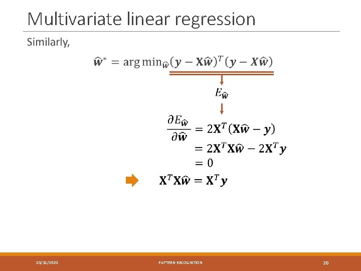 Multivariate linear regression 10/31/2020 PATTERN RECOGNITION 20 